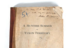 A Hunters Summer in Yukon Territory 1st Edition Rare Book | by Arthur H. Bannon | 1911 F.B. Toothaker, Printer