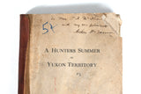 A Hunters Summer in Yukon Territory 1st Edition Rare Book | by Arthur H. Bannon | 1911 F.B. Toothaker, Printer